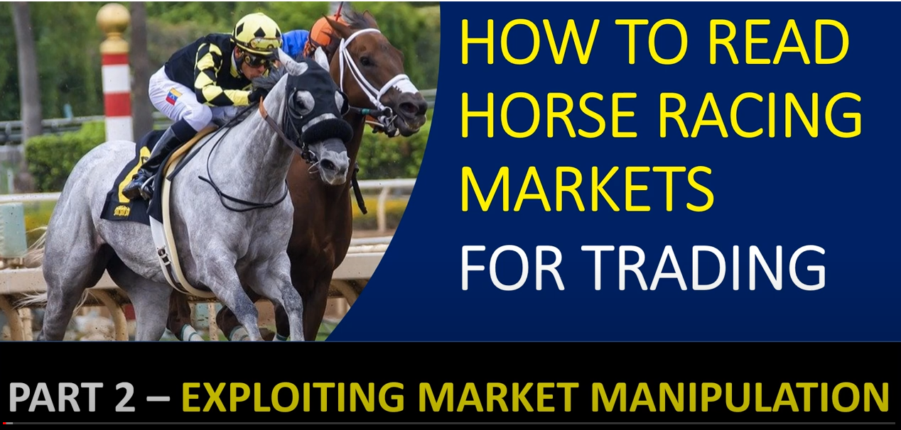 How to Read Horse Racing Markets for Trading Part 2: Exploiting Market Manipulation